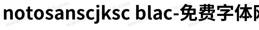 notosanscjksc blac字体转换
